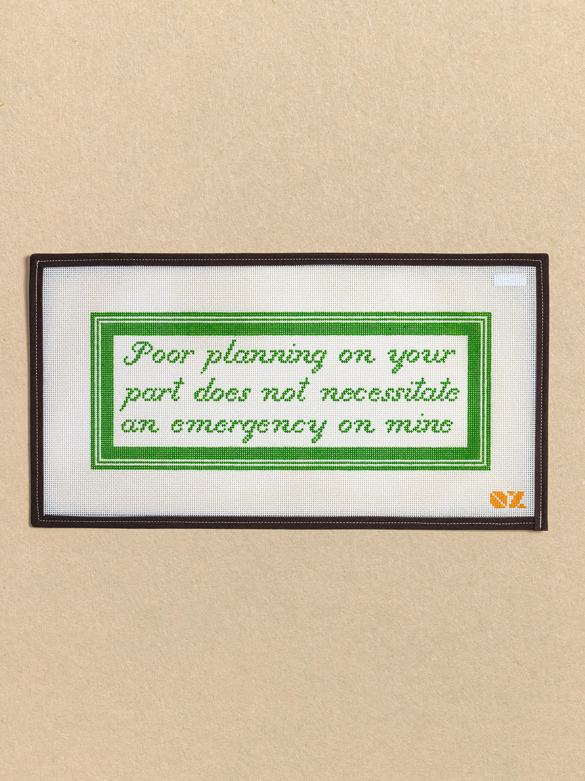 Poor Planning on Your Part